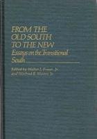 From the Old South to the New: Essays on the Transitional South