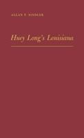 Huey Long's Louisiana: State Politics, 1920-1952