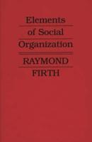 Elements of Social Organization.
