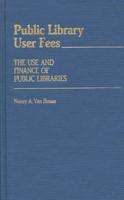 Public Library User Fees: The Use and Finance of Public Libraries