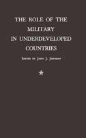 The Role of the Military in Underdeveloped Countries.