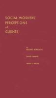 Social Workers' Perceptions of Clients: A Study of the Caseload of a Social Agency