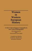 Women in Western European History: A Select Chronological, Geographical, and Topical Bibliography: The Nineteenth and Twentieth Centuries