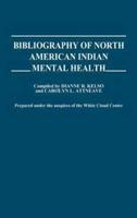 Bibliography of North American Indian Mental Health.