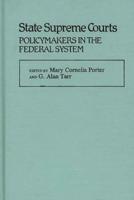 State Supreme Courts: Policymakers in the Federal System