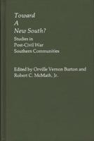 Toward a New South: ? Studies in Post-Civil War Southern Communities