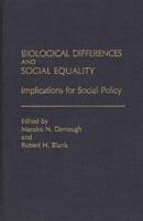 Biological Differences and Social Equality: Implications for Social Policy