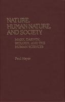 Nature, Human Nature, and Society: Marx, Darwin, Biology, and the Human Sciences