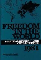 Freedom in the World: Political Rights and Civil Liberties 1981