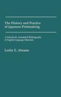 The History and Practice of Japanese Printmaking: A Selectively Annotated Bibliography of English Language Materials