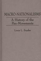 Macro-Nationalisms: A History of the Pan-Movements