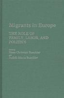 Migrants in Europe: The Role of Family, Labor, and Politics