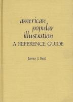 American Popular Illustration: A Reference Guide