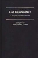 Test Construction: A Bibliography of Selected Resources