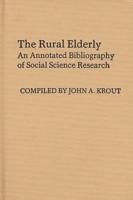 The Rural Elderly: An Annotated Bibliography of Social Science Research