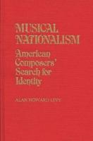 Musical Nationalism: American Composers' Search for Identity