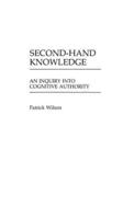 Second-Hand Knowledge: An Inquiry into Cognitive Authority