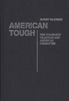 American Tough: The Tough-Guy Tradition and American Character
