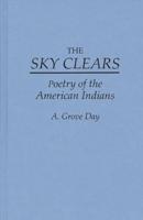 The Sky Clears: Poetry of the American Indians