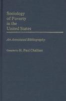 Sociology of Poverty in the United States: An Annotated Bibliography