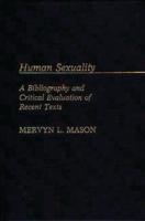 Human Sexuality: A Bibliography and Critical Evaluation of Recent Texts