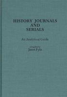 History Journals and Serials: An Analytical Guide