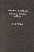 Making Believe: Philosophical Reflections on Fiction