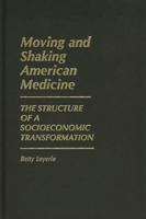 Moving and Shaking American Medicine: The Structure of a Socioeconomic Transformation