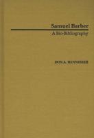 Samuel Barber: A Bio-Bibliography