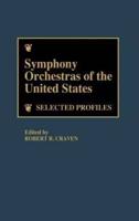 Symphony Orchestras of the United States: Selected Profiles