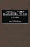 American Women Playwrights, 1900-1930: A Checklist