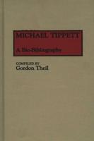 Michael Tippett: A Bio-Bibliography