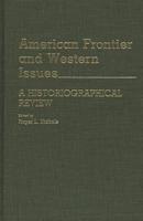 American Frontier and Western Issues: An Historiographical Review