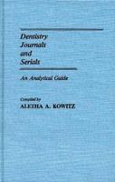 Dentistry Journals and Serials: An Analytical Guide