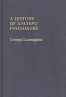A History of Ancient Psychiatry