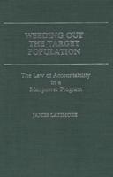 Weeding Out the Target Population: The Law of Accountability in a Manpower Program