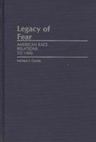 Legacy of Fear: American Race Relations to 1900