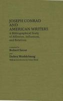 Joseph Conrad and American Writers: A Bibliographical Study of Affinities, Influences, and Relations