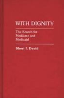 With Dignity: The Search for Medicare and Medicaid