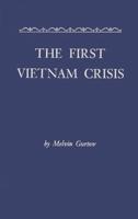 The First Vietnam Crisis: Chinese Communist Strategy and United States Involvement, 1953-1954