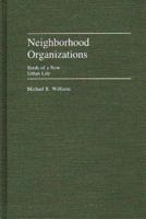 Neighborhood Organizations: Seeds of a New Urban Life