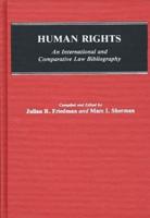 Human Rights: An International and Comparative Law Bibliography