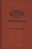 Six Plays for Young People from the Federal Theatre Project (1936-1939): An Introductory Analysis and Six Representative Plays