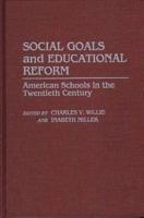 Social Goals and Educational Reform: American Schools in the Twentieth Century