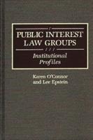 Public Interest Law Groups: Institutional Profiles