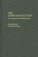 The Green Revolution: An International Bibliography