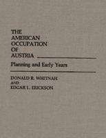The American Occupation of Austria: Planning and Early Years