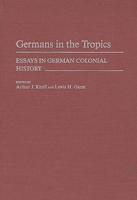Germans in the Tropics: Essays in German Colonial History