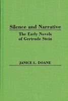Silence and Narrative: The Early Novels of Gertrude Stein