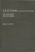 J.R.R. Tolkien: Six Decades of Criticism